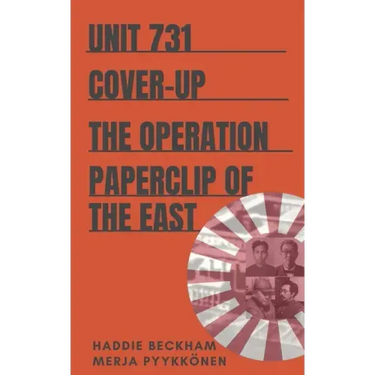 Unit 731 Cover-up: The Operation Paperclip of the East