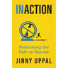 In/Action: Rethinking the Path to Results