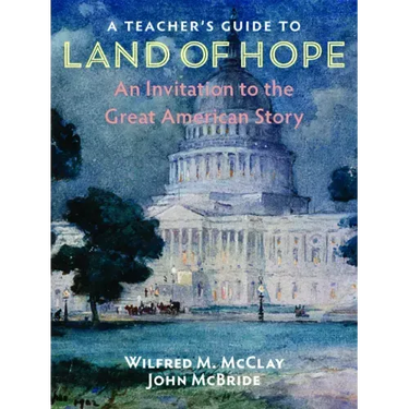 A Teacher's Guide to Land of Hope: An Invitation to the Great American Story
