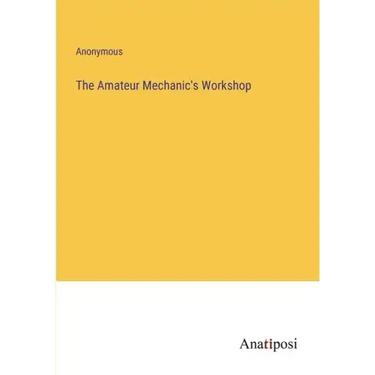 The Amateur Mechanic's Workshop