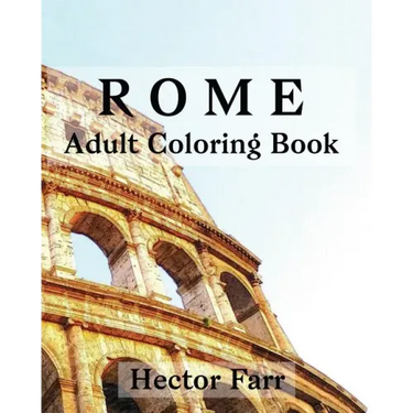 Rome: Adult Coloring Book: Italy Sketches Coloring Book