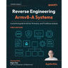 Reverse Engineering Armv8-A Systems: A practical guide to kernel, firmware, and TrustZone analysis