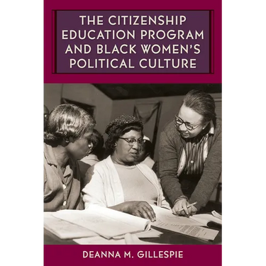 The Citizenship Education Program and Black Women's Political Culture
