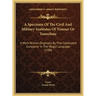 A Specimen Of The Civil And Military Institutes Of Timour Or Tamerlane: A Work Written Originally By That Celebrated Conqueror In The Mogul Language (