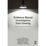 Evidence-based Investigative Interviewing: Applying Cognitive Principles