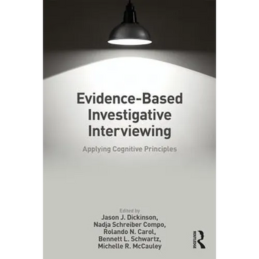 Evidence-based Investigative Interviewing: Applying Cognitive Principles