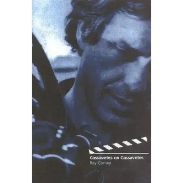 Cassavetes on Cassavetes