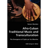Afro-Cuban Traditional Music and Transculturation
