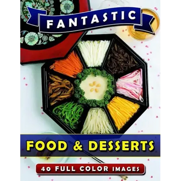 Fantastic Food & Desserts: Picture Book Gift for Seniors and Patients with Alzheimer's & Dementia. Dementia Activities for Seniors Book.