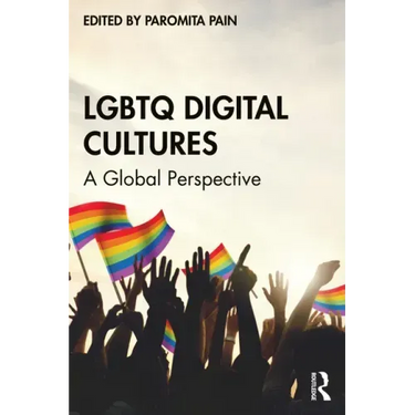 LGBTQ Digital Cultures: A Global Perspective