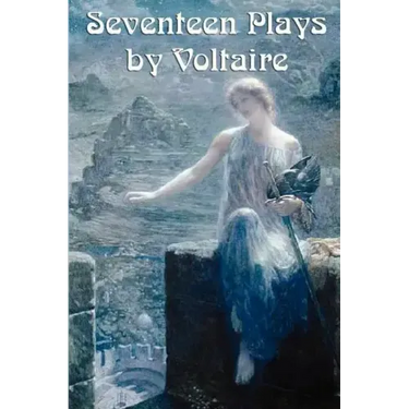 Seventeen Plays by Voltaire
