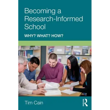 Becoming a Research-Informed School: Why? What? How?