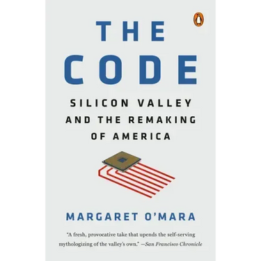 The Code: Silicon Valley and the Remaking of America