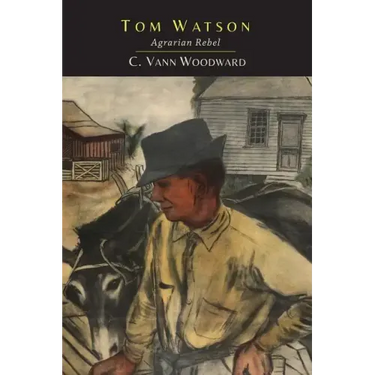 Tom Watson: Agrarian Rebel: Agrarian Rebel