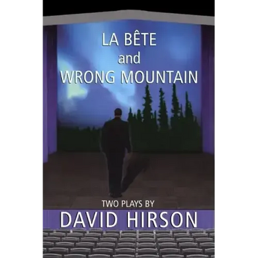 La Bete and Wrong Mountain: Two Plays
