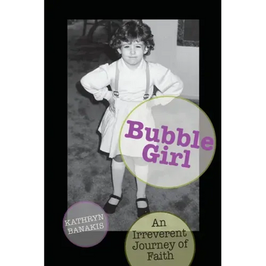 Bubble Girl: An Irreverent Journey of Faith