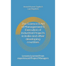 The Science & Art of Management & Execution of Industrial Projects in India and other developing countries: Lessons Learned from experienced Project M