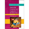 Supporting Creativity and Imagination in the Early Years