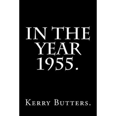 In the Year 1955.