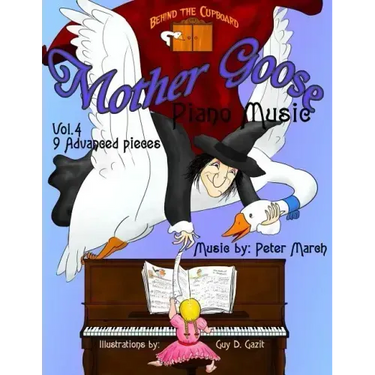 Mother Goose Piano Music: Volume 4 - 9 Advanced Pieces