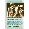Forgeries of Memory and Meaning: Blacks and the Regimes of Race in American Theater and Film Before World War II