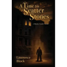 A Time to Scatter Stones: A Matthew Scudder Novella