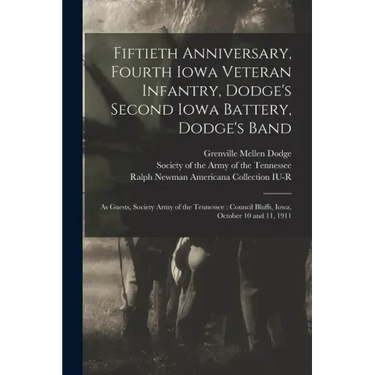 Fiftieth Anniversary, Fourth Iowa Veteran Infantry, Dodge's Second Iowa Battery, Dodge's Band: as Guests, Society Army of the Tennessee: Council Bluff