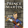 Prince Martin Wins His Sword: A Classic Tale About a Boy Who Discovers the True Meaning of Courage, Grit, and Friendship (Grayscale Art Edition)