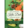 The Complete Keto Diet Cooking Guide: Low-carb dishes for a fit and healthy body