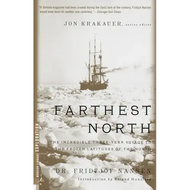 Farthest North: The Incredible Three-Year Voyage to the Frozen Latitudes of the North