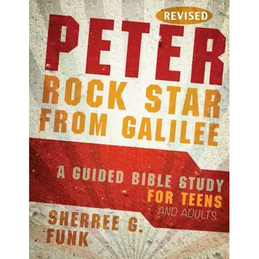 Peter Rock Star from Galilee: A Guided Bible Study for Teens and Adults