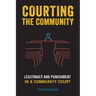 Courting the Community: Legitimacy and Punishment in a Community Court