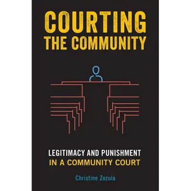 Courting the Community: Legitimacy and Punishment in a Community Court