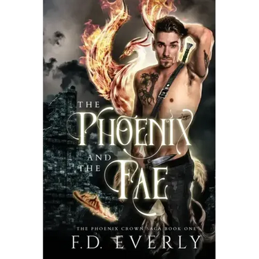 The Phoenix and the Fae: The Phoenix Crown Saga