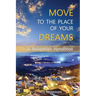 Move to the Place of Your Dreams: A Relocation Handbook