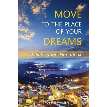 Move to the Place of Your Dreams: A Relocation Handbook