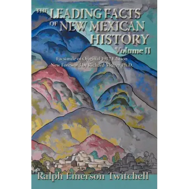 The Leading Facts of New Mexican History, Vol II (Softcover)