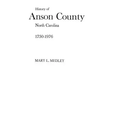 A History of Anson County, North Carolina, 1750-1976