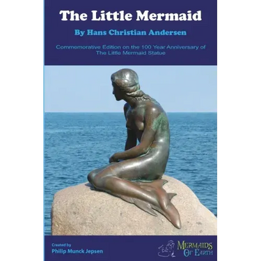 The Little Mermaid Commemorative Edition: On the 100 Year Anniversary of The Little Mermaid Statue