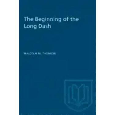 The Beginning of the Long Dash