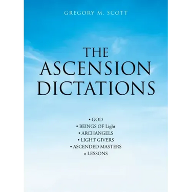 The Ascension Dictations