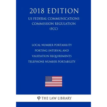 Local Number Portability Porting Interval and Validation Requirements - Telephone Number Portability (US Federal Communications Commission Regulation)