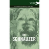 The Schnauzer - A Complete Anthology of the Dog