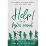 Help! I'm a Foster Parent: Experiences from Real People. Hope from a Real God.