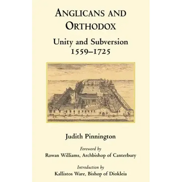 Anglicans and Orthodox: Unity and Subversion 1559-1725