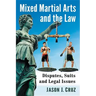 Mixed Martial Arts and the Law: Disputes, Suits and Legal Issues