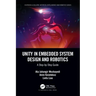 Unity in Embedded System Design and Robotics: A Step-By-Step Guide