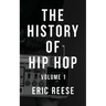 The History of Hip Hop: Volume 1