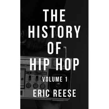 The History of Hip Hop: Volume 1