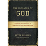 The Idolatry of God